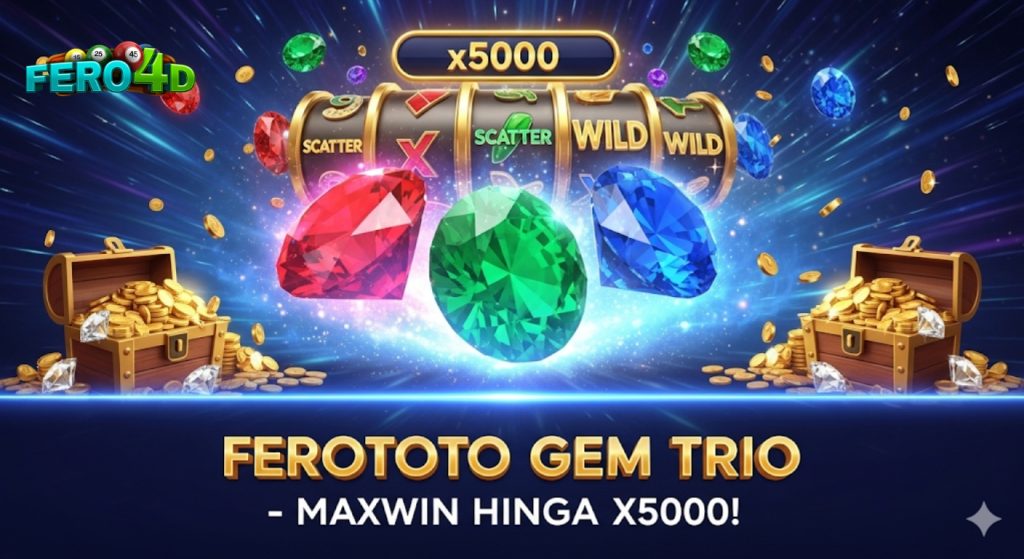 Slot Gem Trio Pragmatic untuk Pemula Bermodal Kecil di Situs Resmi FEROTOTO
